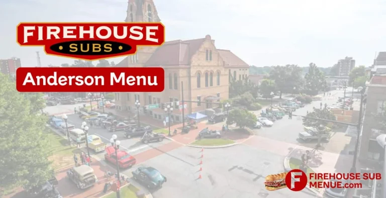 Firehouse Subs Anderson Menu With Prices, Calories, Location & Reviews (2026) 25 Firehouse Subs Anderson Menu